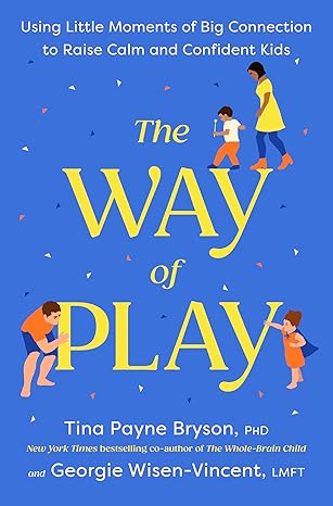 Book The Way of Play PDF Download BY Tina Payne Bryson Audiobook Free
